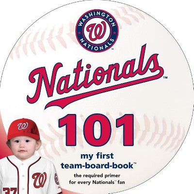 Image of Washington Nationals 101 - by  Brad M Epstein (Board Book)