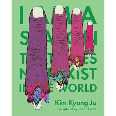 I Am a Season That Does Not Exist in the World - by  Kim Kyung Ju (Paperback)
