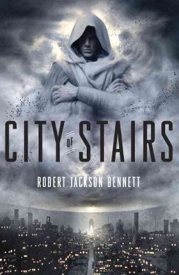 City of Stairs - (Divine Cities) by  Robert Jackson Bennett (Paperback)