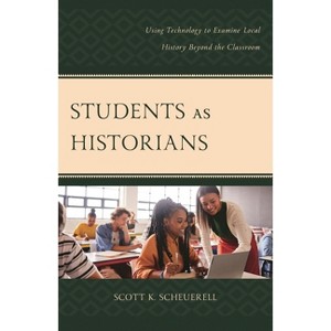 Students as Historians - by  Scott K Scheuerell (Paperback) - 1 of 1
