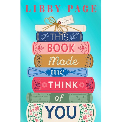 This Book Made Me Think of You - by  Libby Page (Hardcover)