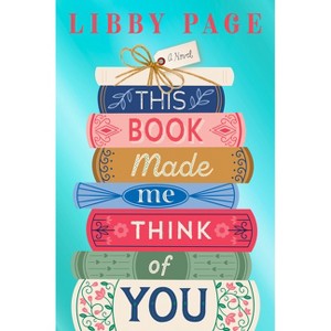 This Book Made Me Think of You - by  Libby Page (Hardcover) - 1 of 1