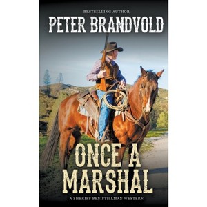 Once a Marshal (A Sheriff Ben Stillman Western) - by  Peter Brandvold (Paperback) - 1 of 1