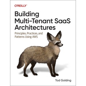 Building Multi-Tenant Saas Architectures - by  Tod Golding (Paperback) - 1 of 1