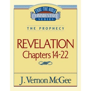 Thru the Bible Vol. 60: The Prophecy (Revelation 14-22) - by  J Vernon McGee (Paperback) - 1 of 1