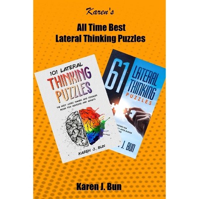 All Time Best Lateral Thinking Puzzles - by  Karen J Bun (Paperback)