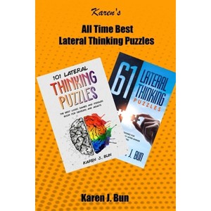 All Time Best Lateral Thinking Puzzles - by  Karen J Bun (Paperback) - 1 of 1