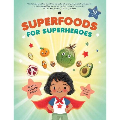 Superfoods for Superheroes - by  Namita Moolani Mehra (Paperback)