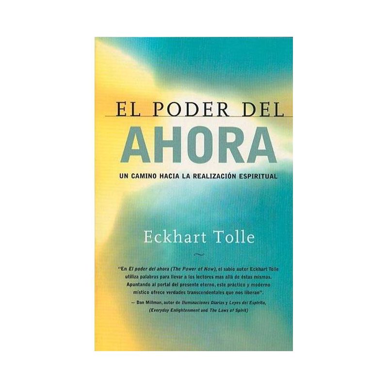 El Poder del Ahora - by  Eckhart Tolle (Paperback), 1 of 2