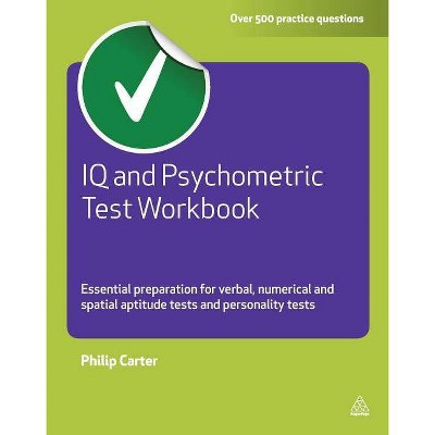 IQ and Psychometric Test Workbook - (Testing) by  Philip Carter (Paperback)