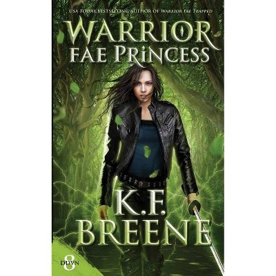 Warrior Fae Princess - (Demon Days, Vampire Nights World) by  K F Breene (Paperback)