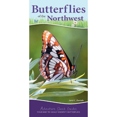 Butterflies of the Northwest - (Adventure Quick Guides) by  Jaret C Daniels (Spiral Bound)