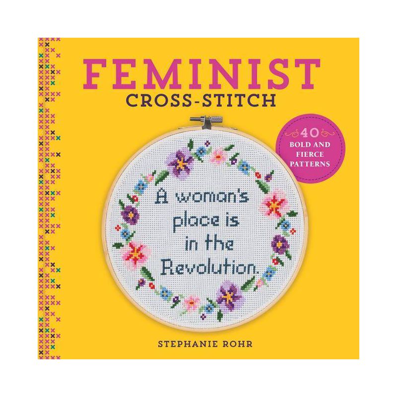 Feminist Cross-Stitch - by  Stephanie Rohr (Hardcover), 1 of 2