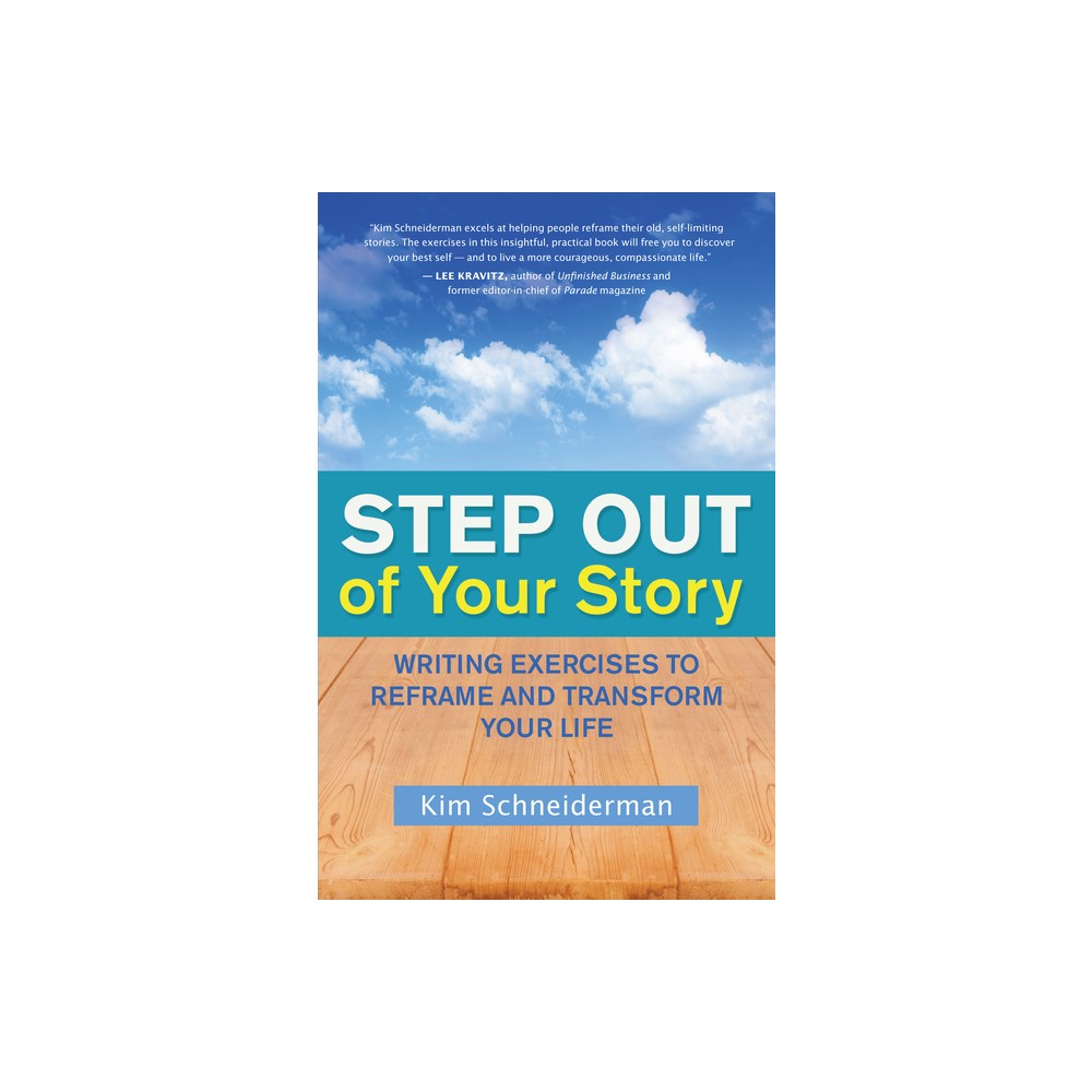 Step Out of Your Story - by Kim Schneiderman (Paperback)