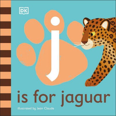 J Is for Jaguar - by  DK (Board Book)