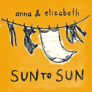 Anna & Elizabeth - Sun To Sun (CD) - 1 of 1