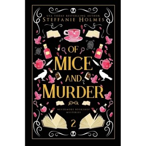 Of Mice and Murder - (Nevermore Bookshop Mysteries) by  Steffanie Holmes (Paperback) - 1 of 1