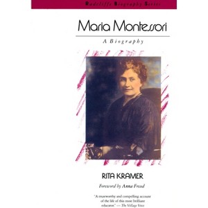 Maria Montessori - (Radcliffe Biography Series) by  Rita Kramer (Paperback) - 1 of 1