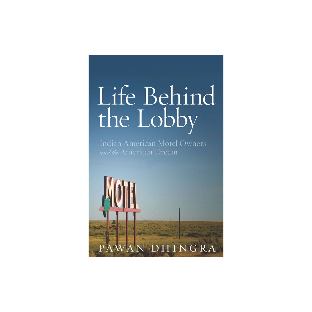 Life Behind the Lobby - by Pawan Dhingra (Paperback)