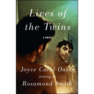 Lives of the Twins - by  Joyce Carol Oates (Paperback) - 1 of 1