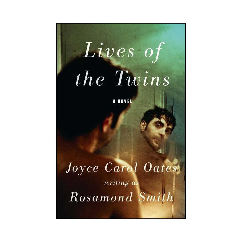 Lives of the Twins - by  Joyce Carol Oates (Paperback), 1 of 2