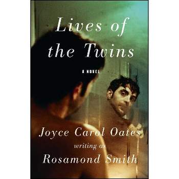 Lives of the Twins - by  Joyce Carol Oates (Paperback)