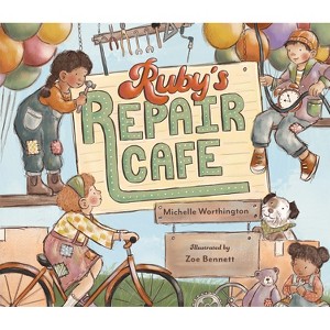 Ruby's Repair Café - by  Michelle Worthington (Hardcover) - 1 of 1