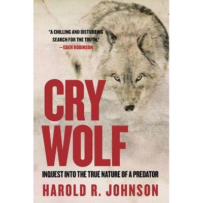 Cry Wolf - by  Harold R Johnson (Paperback)