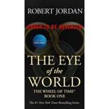 The Eye of the World - (Wheel of Time) by Robert Jordan (Paperback)