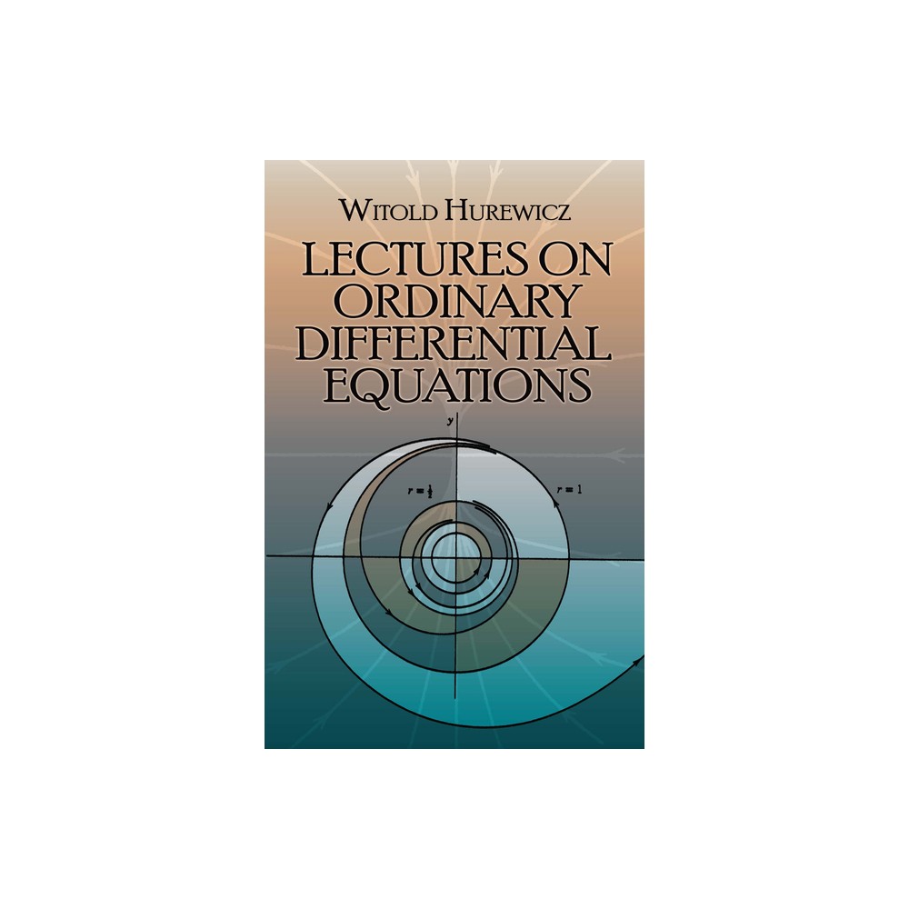 Lectures on Ordinary Differential Equations - (Dover Books on Mathematics) by Witold Hurewicz (Paperback)