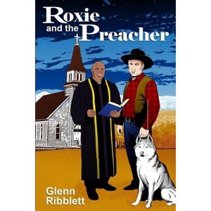 Roxie and the Preacher - by  Glenn Ribblett (Paperback) - 1 of 1