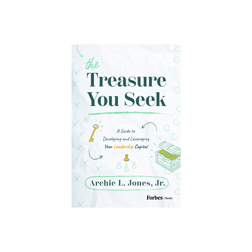 The Treasure You Seek - by Archie L Jones (Hardcover)