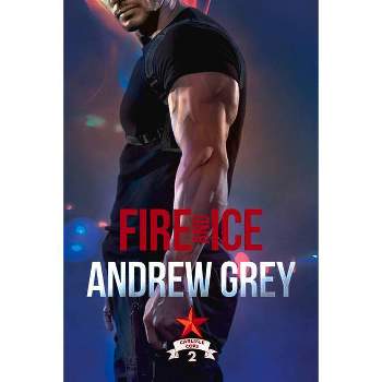 Fire and Ice - (Carlisle Cops) by  Andrew Grey (Paperback)