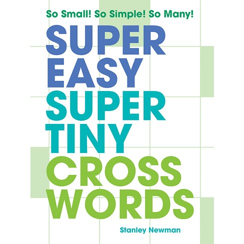 Super Easy Super Tiny Crosswords: So Small! So Simple! So Many! [Book]