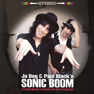 Jo Dog & Paul Black's Sonic Boom - Everybody Rains On My Parade (CD) - 1 of 1