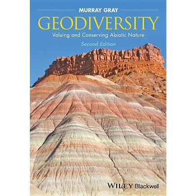 Geodiversity - 2nd Edition by  Murray Gray (Paperback)