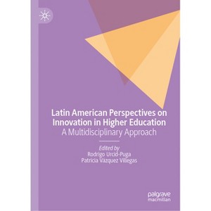 Latin American Perspectives on Innovation in Higher Education - by  Rodrigo Urcid-Puga & Patricia Vázquez Villegas (Hardcover) - 1 of 1