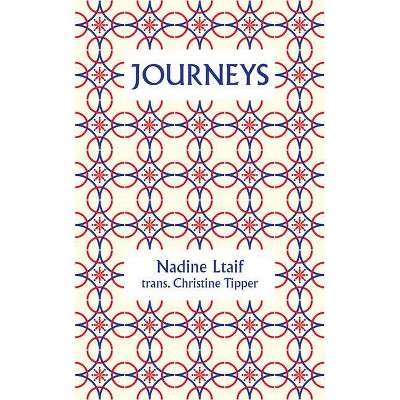 Journeys, Volume 44 - (Essential Translations) by  Nadine Ltaif (Paperback)