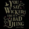 Mens Wicked: For Good You Say It Like It's a Bad Thing T Shirt - 2 of 4