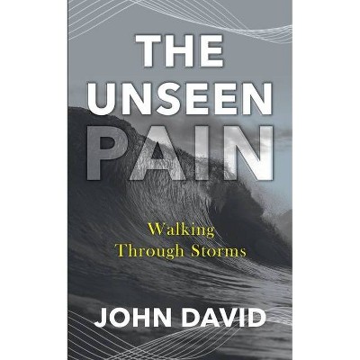 The Unseen Pain - by  John David Ramirez (Paperback)