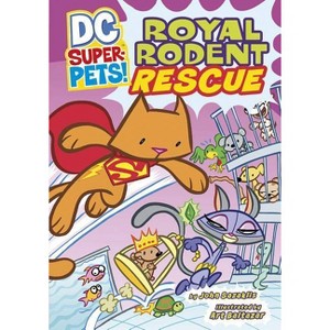 Royal Rodent Rescue - (DC Super-Pets) by  John Sazaklis (Paperback) - 1 of 1