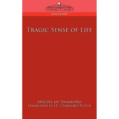 Tragic Sense of Life - (Cosimo Classics Philosophy) by  Miguel de Unamuno (Paperback)