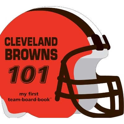 Cleveland Browns 101-Board - (My First Team-Board-Book) by  Brad M Epstein (Board Book)