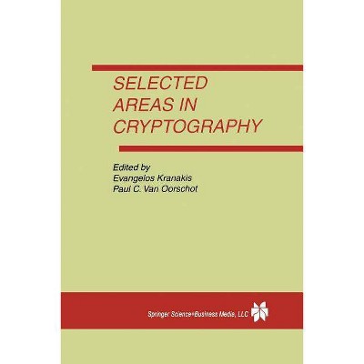 Selected Areas in Cryptography - by  Evangelos Kranakis & Paul C Van Oorschot (Paperback)