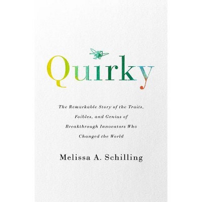 Quirky - by  Melissa A Schilling (Paperback)