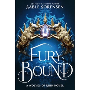 Fury Bound (Standard Edition) - (The Wolves of Ruin) by  Sable Sorensen (Hardcover) - 1 of 1