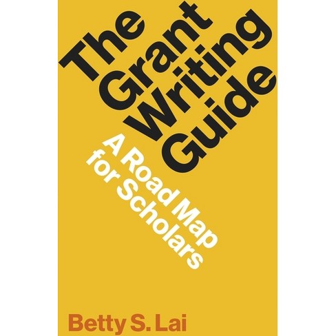 The Grant Writing Guide - (Skills for Scholars) by  Betty Lai (Hardcover) - image 1 of 1