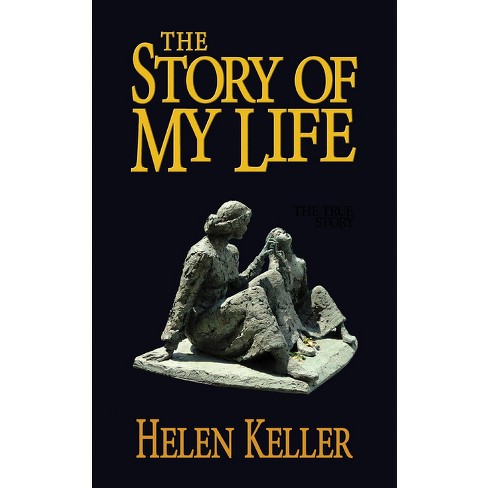 The Story of My Life - by Helen Keller (Paperback)