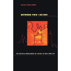 Between Two Nations - by  Michael Jones-Correa (Hardcover) - 1 of 1