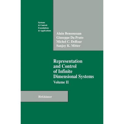 Representation and Control of Infinite Dimensional Systems - (Systems & Control: Foundations & Applications) (Paperback)